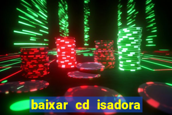 baixar cd isadora pompeo - processo